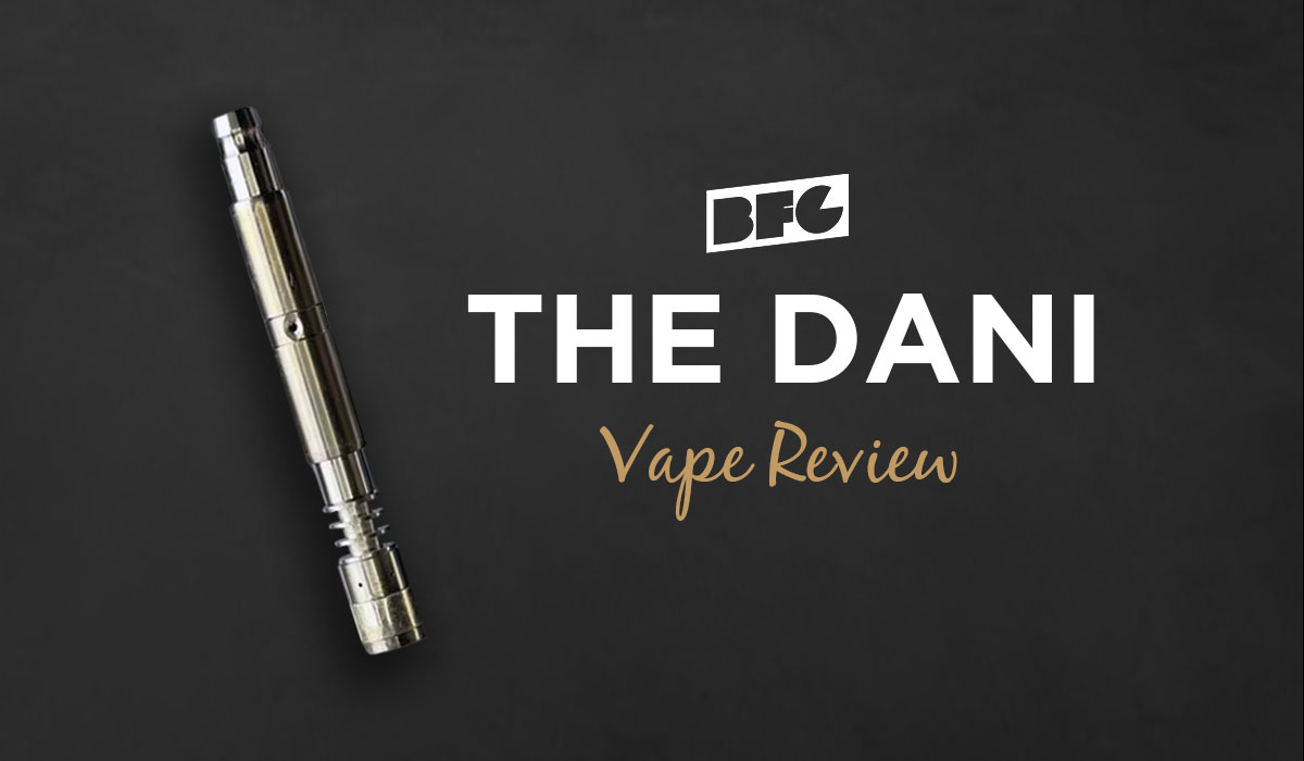 the dani vape review