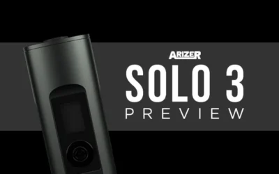 Arizer Solo 3 Preview